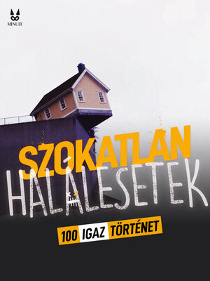 cover image of 100 IGAZ TÖRTENET SZOKATLAN HALALESETEKROL
